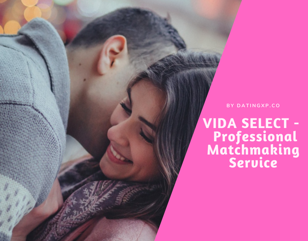 VIDA Select - A Premium Matchmaking Service For Singles — DatingXP